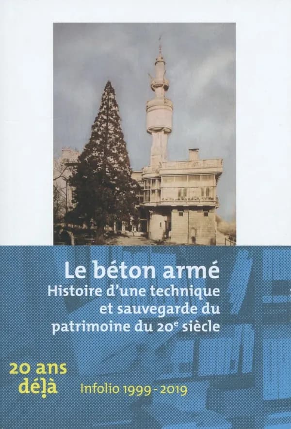 Le béton armé : histoire d'une technique et sauvegarde du patrimoine du 20e siècle : actes de la 1ère Journée d'étude d'histoire de la construction GSA-ENSA Paris-Malaquais, "Le béton armé dans son développement historique et la sauvegarde du patrimoine a