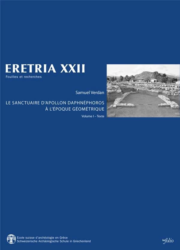 REVUE ERETRIA n.22 : le sanctuaire d'Apollon Daphnéphoros à l'époque géométrique