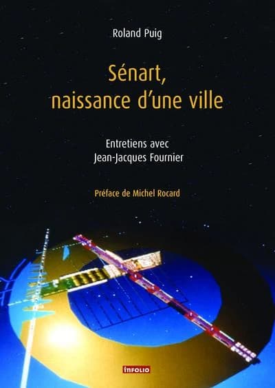 Sénart, naissance d'une ville : entretiens avec Jean-Jacques Fournier