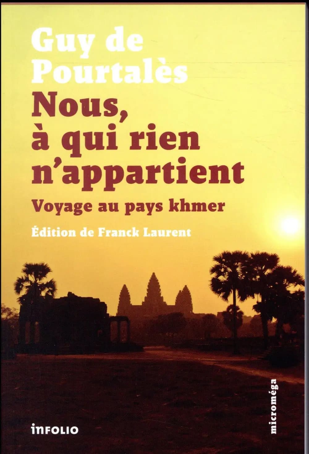 Nous, à qui rien n'appartient : voyage au pays khmer