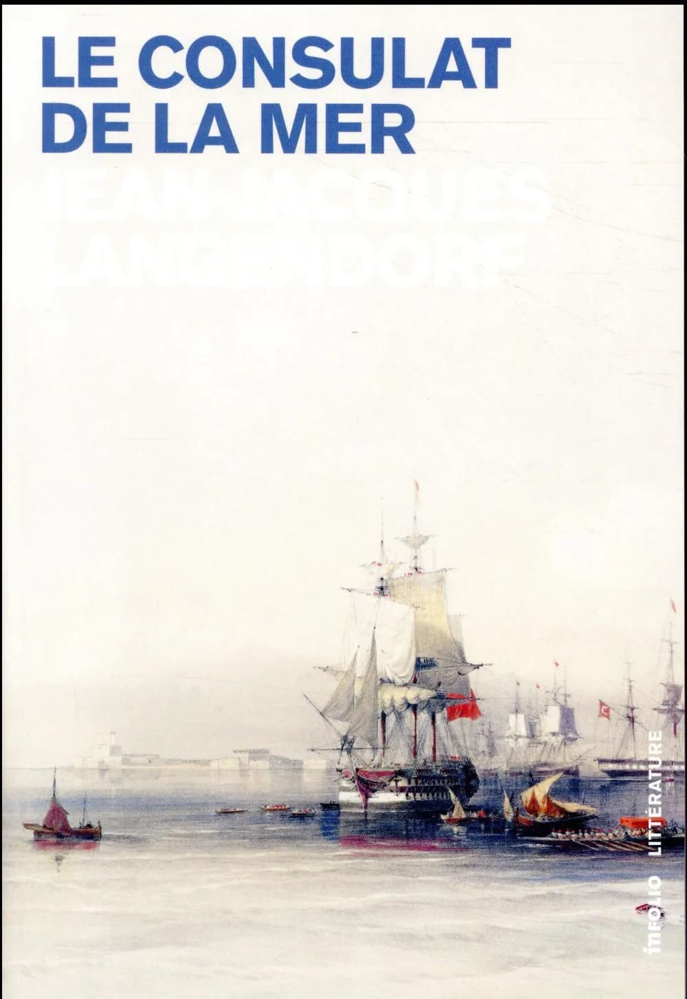 Le consulat de la mer : roman-mémoires