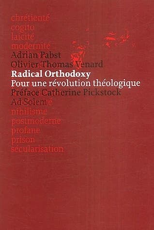 Radical orthodoxy : pour une révolution théologique