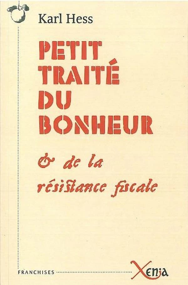 Petit traité du bonheur & de la résistance fiscale