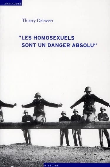 Les homosexuels sont un danger absolu : homosexualité masculine en Suisse durant la Seconde guerre mondiale