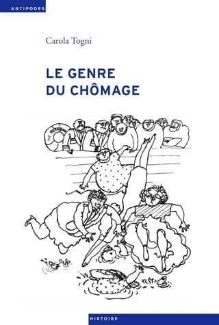 Le genre du chômage : assurance chômage et division sexuée du travail en Suisse, 1924-1982