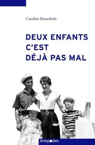 Deux enfants c'est déjà pas mal : famille et fécondité en Suisse, 1955-1970