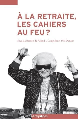 A la retraite, les cahiers au feu ? : Apprendre tout au long de la vie : enjeux et défis