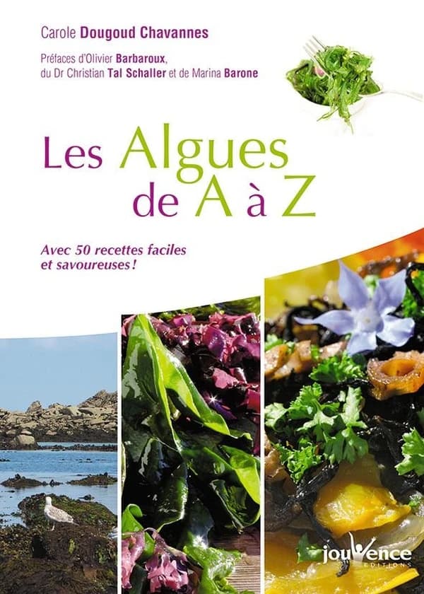 Les algues de A à Z : avec 50 recettes faciles et savoureuses !