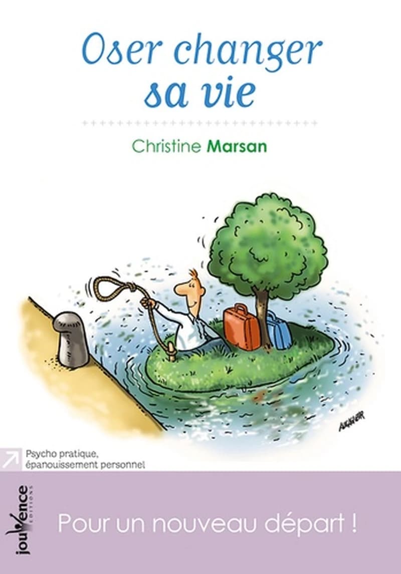 Oser changer sa vie  - Pour un nouveau départ !