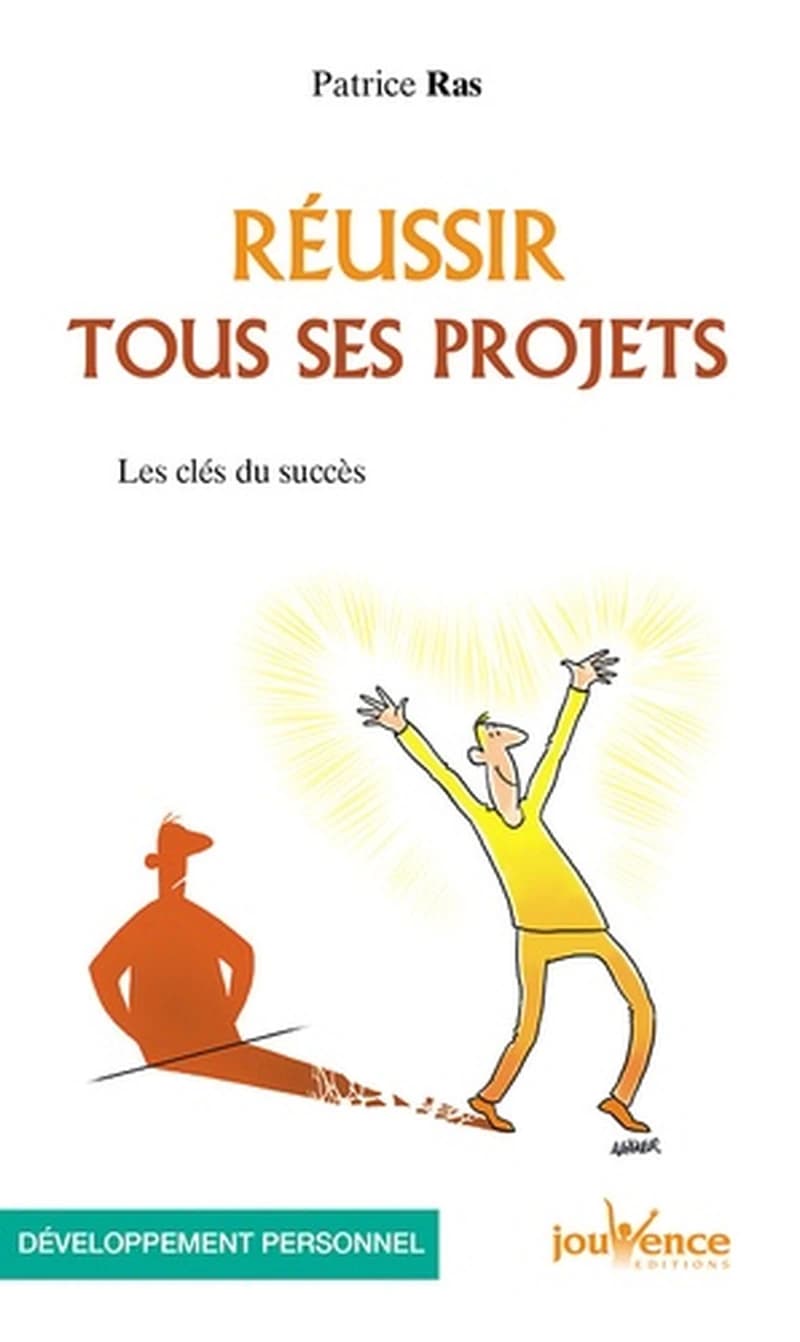 Réussir tous ses projets : les clés du succès