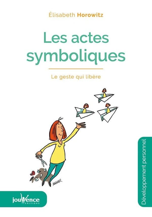 Les actes symboliques : le geste qui libère