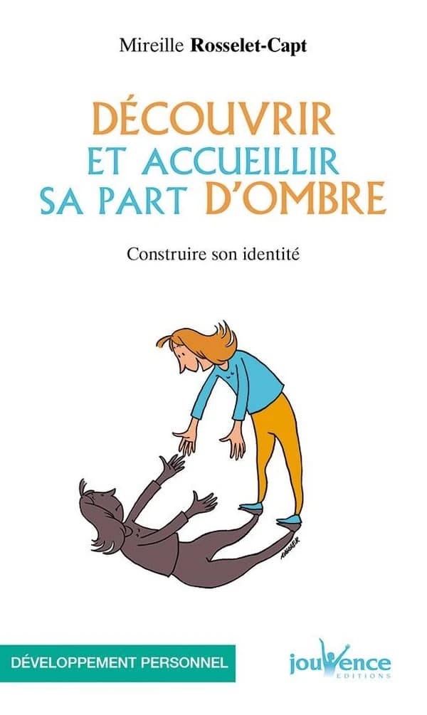 Découvrir et accueillir sa part d'ombre : Construire son identité
