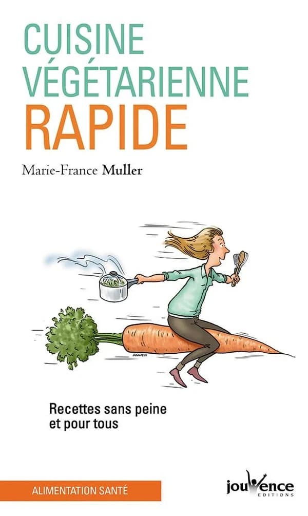 Cuisine vegetarienne rapide t.19