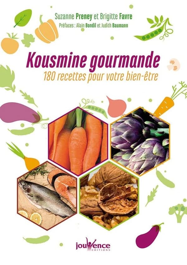 Kousmine gourmande : 180 recettes pour votre bien-être (Nouvelle éd.) Suzanne Preney et Brigitte Favre ; préfaces, Alain Bondil et Judith Baumann ; photographies, Fred Hatt...