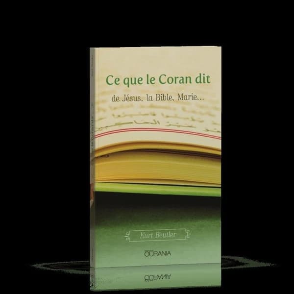 Ce que le Coran dit : de Jésus, la Bible, Marie