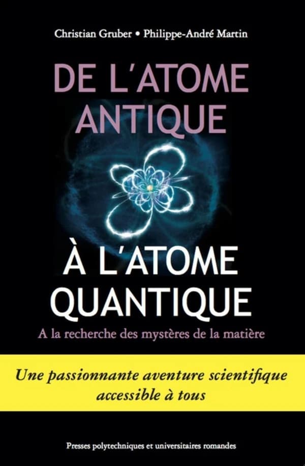 De l'atome antique à l'atome quantique : à la recherche des mystères de la matière