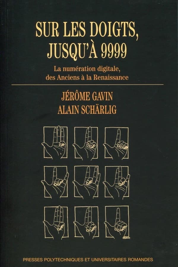 Sur les doigts, jusqu'à 9999 : la numération digitale, des Anciens à la Renaissance