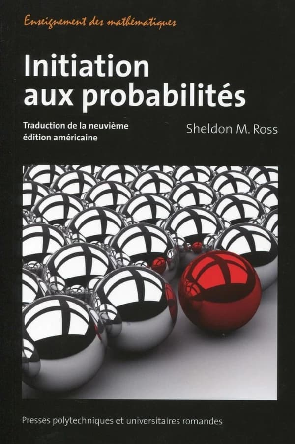 Initiation aux probabilités ([Nouvelle éd.]) Sheldon M. Ross ; traduction de la neuvième édition américaine