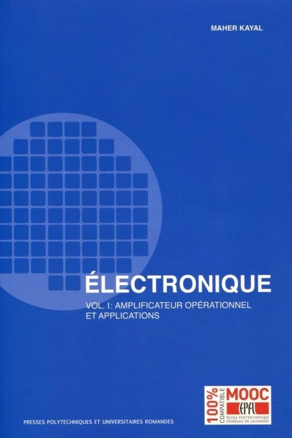 Electronique. Volume 1, Amplificateur opérationnel et applications