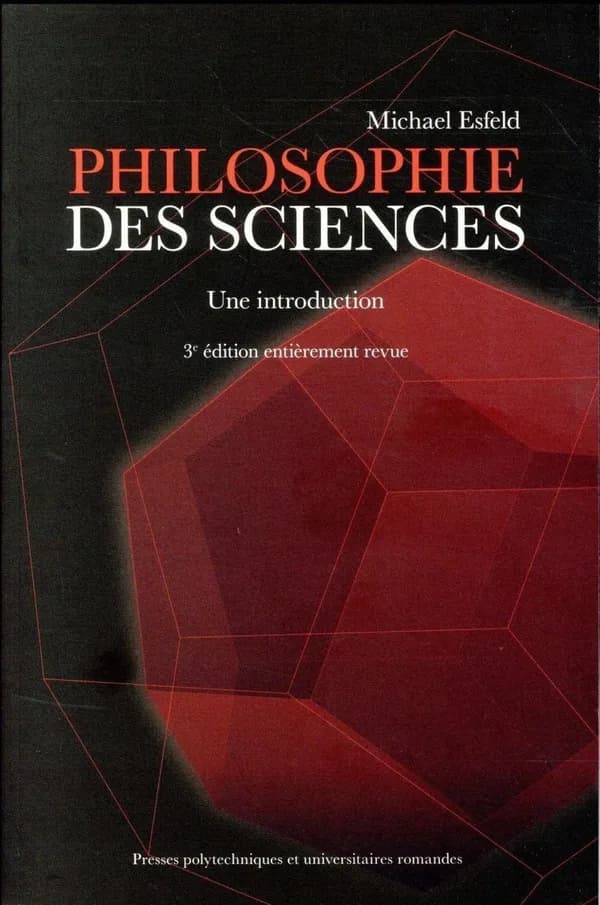 Philosophie des sciences : une introduction (3e éd. entièrement revue) Michael Esfeld
