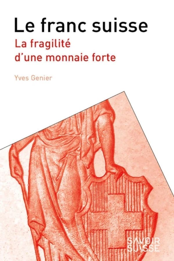 Le franc suisse : la fragilité d'une monnaie forte