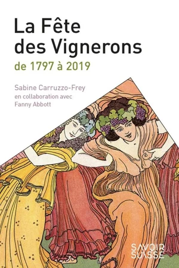 La fête des vignerons : de 1797 à 2019