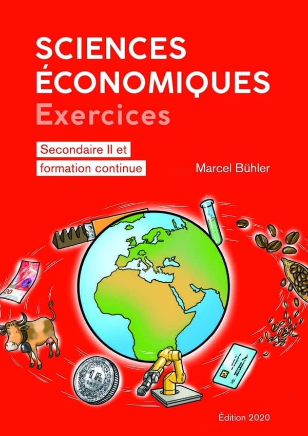Sciences économiques : secondaire II et formation continue ; exercices (édition 2020)