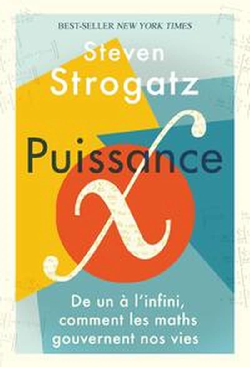 Puissance X : de un à l'infini, comment les maths gouvernent nos vies