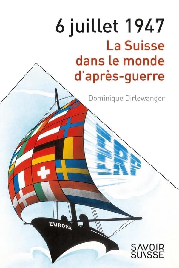 6 juillet 1947 : la Suisse dans le monde de l'après-guerre
