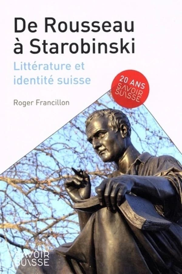 De Rousseau à Starobinski : littérature et identité suisse