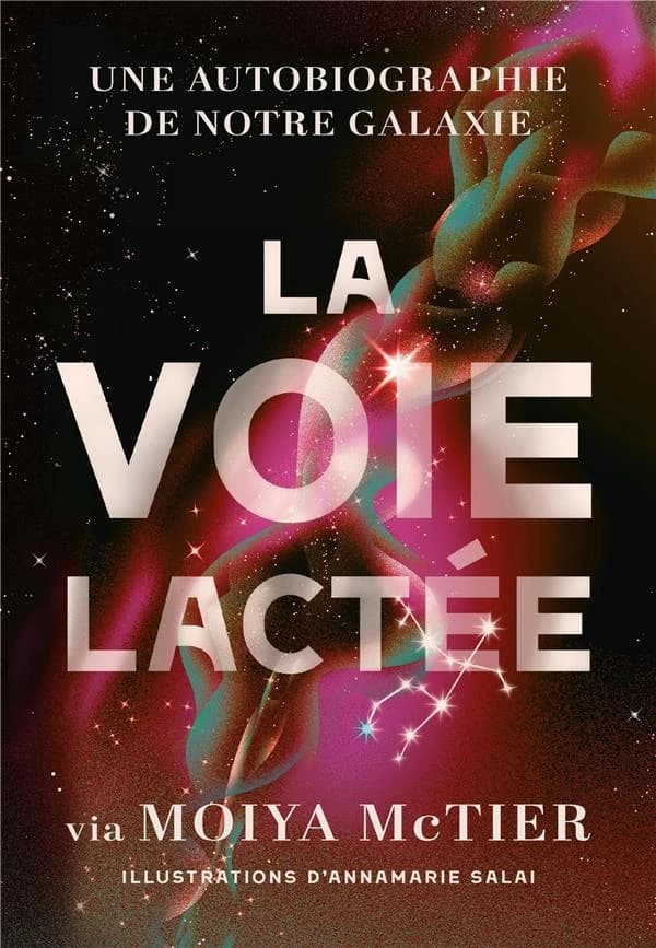 La Voie lactée : une autobiographie de notre galaxie