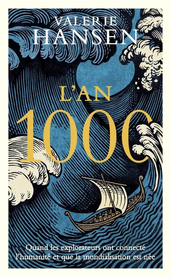 L'an 1000 : quand les explorateurs ont connecté l'humanité et que la mondialisation est née