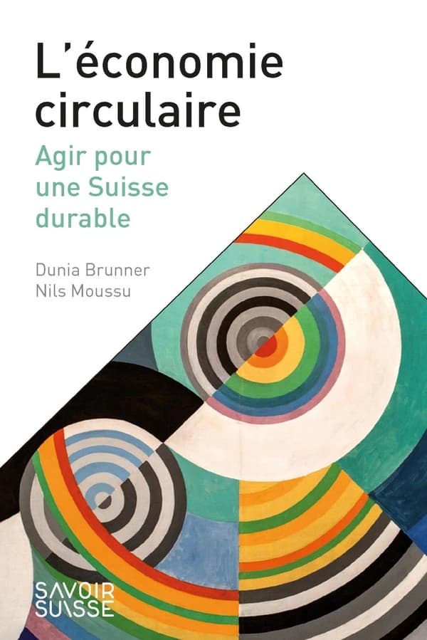 L'économie circulaire: Agir pour une Suisse durable