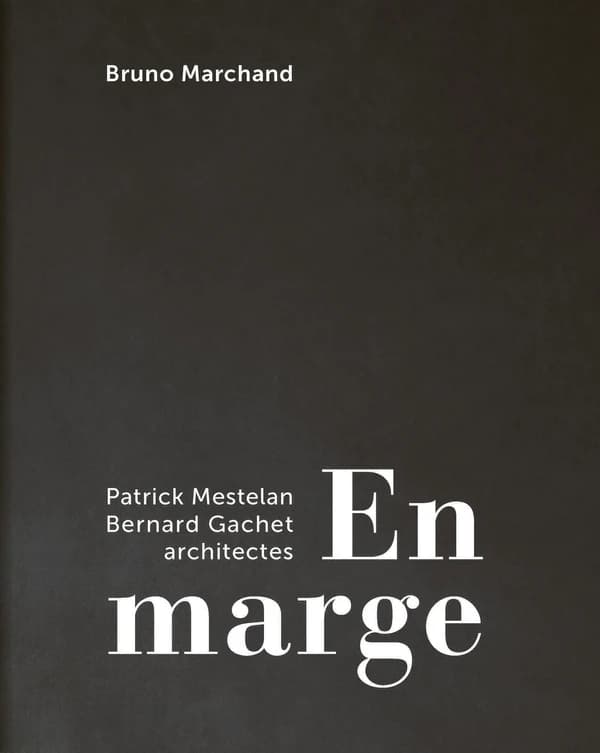 En marge : Patrick Mestelan et Bernard Gachet, architectes