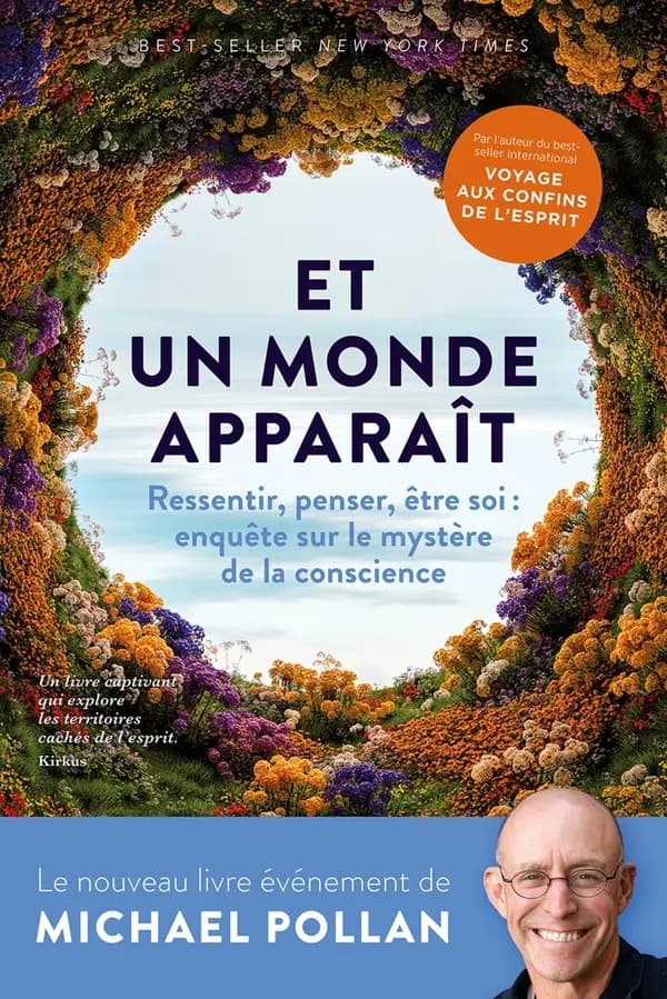 Un monde apparaît : Ressentir, penser, être soi : enquête au coeur du mystère de la conscience