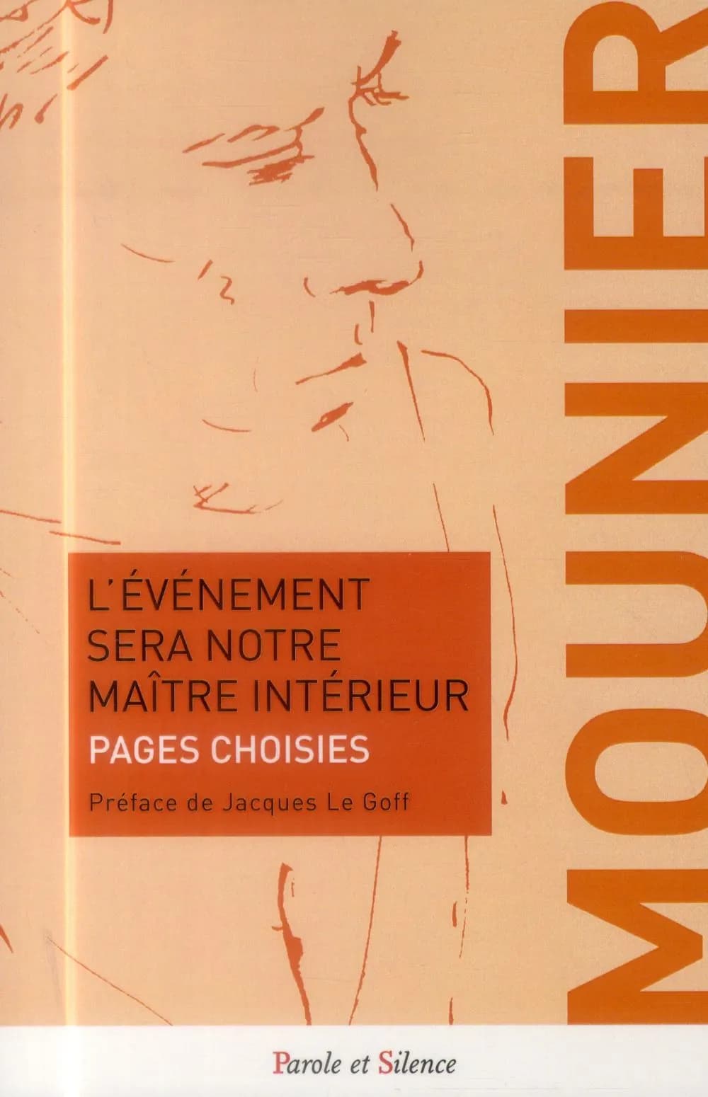 L'événement sera notre maître intérieur : pages choisies