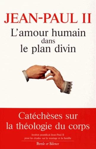 L'amour humain dans le plan divin : la rédemption du corps et la sacramentalité du mariage dans les cathéchèses du mercredi, 1979-1984