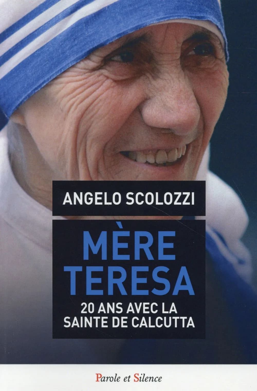 Mère Teresa : 20 ans avec la sainte de Calcutta