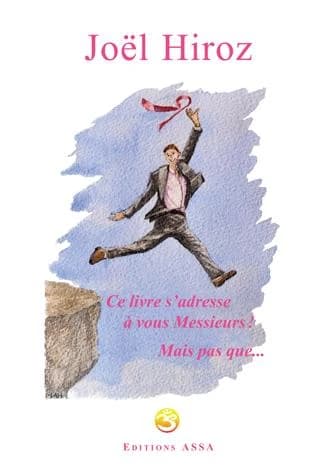 Ce livre s'adresse à vous messieurs ! mais pas que...