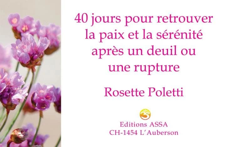 40 jours pour retrouver la paix et la sérénité après un deuil ou une rupture