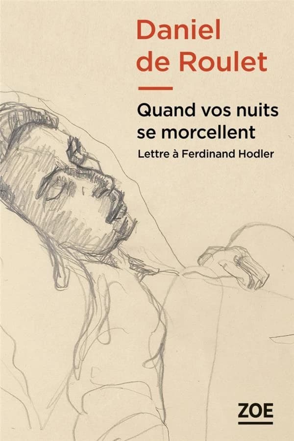 Quand vos nuits se morcellent : lettre à Ferdinand Hodler