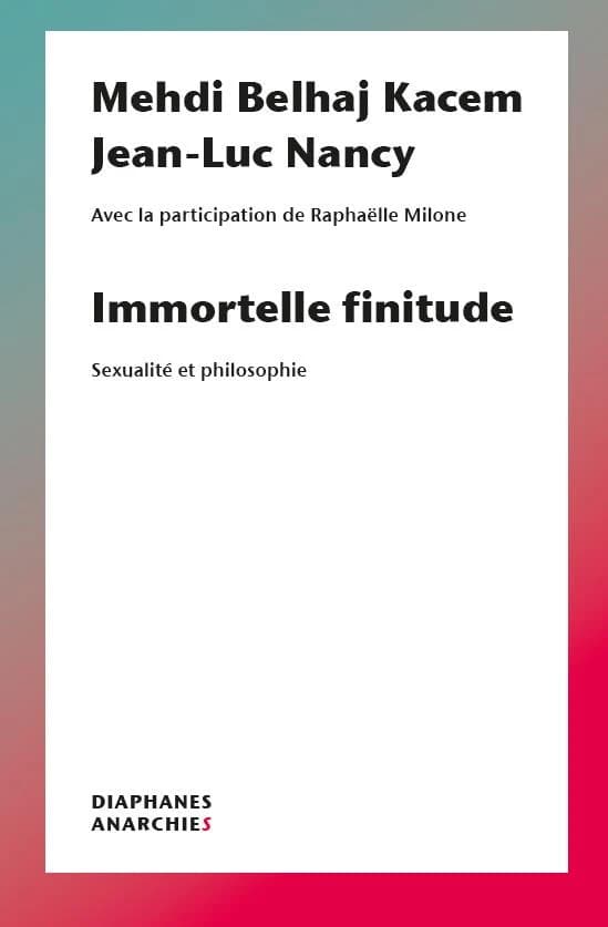 Immortelle finitude ; sexualité et philosophie