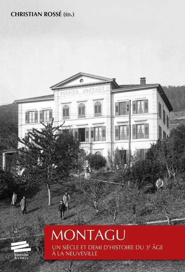 Montagu : Un siècle et demi d'histoire du 3e âge à La Neuveville