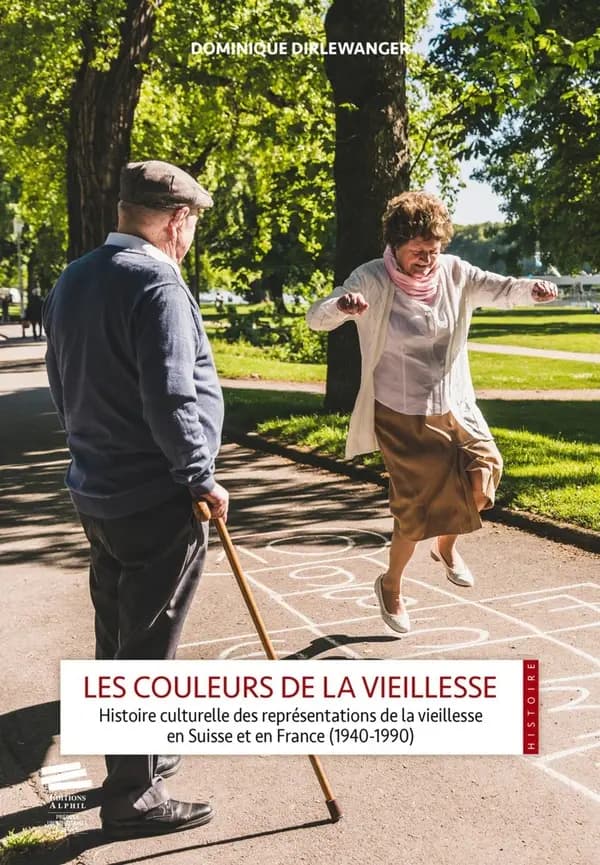 Les couleurs de la vieillesse : histoire culturelle des représentations de la vieillesse en Suisse et en France (1940-1990)
