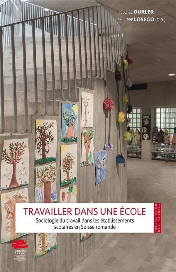 Travailler dans une école : Sociologie du travail dans les établissements scolaires en Suisse romande