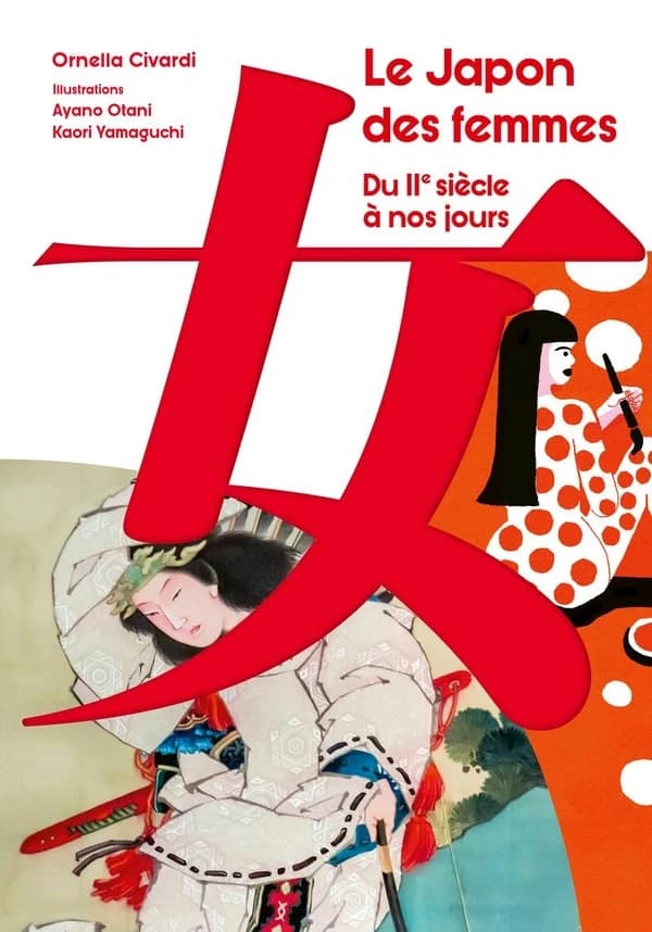 Le Japon des femmes : du IIe siècle à nos jours : 60 vies extraordinaires
