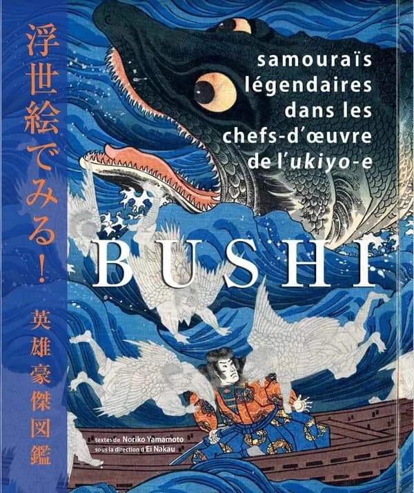 Bushi : samouraïs légendaires dans les chefs-d'oeuvre de l'ukiyo-e
