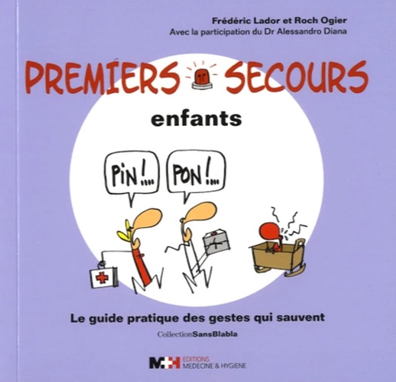 Premiers secours enfant ; le guide pratique des gestes qui sauvent