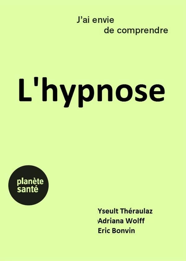 J'ai envie de comprendre : l'hypnose
