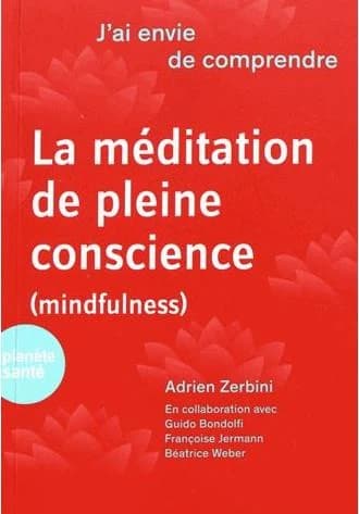J'ai envie de comprendre : la méditation de pleine conscience